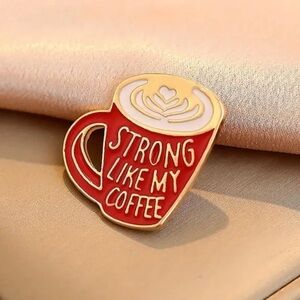 3/$25 Metal Enamel Pin “Strong Like My Coffee” Broach Lapel Pin Unisex